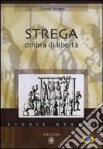 Strega. Ombra di libertà