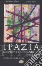 Ipazia, scienziata alessandrina. 8 marzo 415 d.C. libro