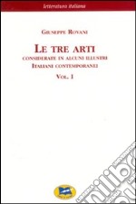 Le tre arti. Considerate in alcuni illustri italiani contemporanei. Vol. 1 libro