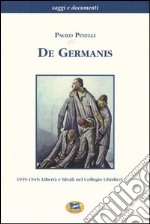 De Germanis. 1939-1945: libertà e ideali nel collegio Ghislieri libro