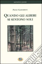 Quando gli alberi si sentono soli