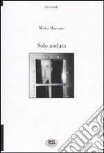 Solo andata libro