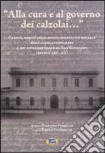 «Alla cura e al governo dei calzolai...» Carità, assistenza, ruolo politico e sociale dei calzolai novaresi e del loro ospedale di San Giuliano (secoli XIII-XX)