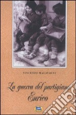 La guerra del partigiano Enrico libro