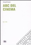 ABC del Cinema. Godersi i più bei film di sempre, senza pagare il biglietto... libro