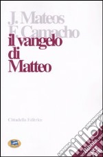 Il Vangelo di Matteo. Lettura commentata libro