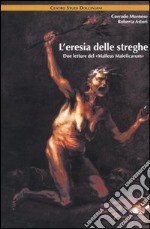 L'eresia delle streghe. Due letture del «Malleus Maleficarum»