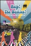 Help! The Beatles! 33 giri, 36 canzoni, 40 racconti libro