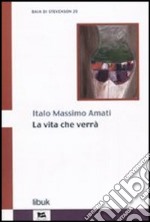 La vita che verrà libro