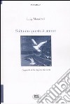 Soltanto questo è amore. Leggenda della stagione dei cocài libro di Marastoni Luigi