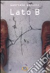 Lato B libro di Gobitti Gabriele