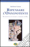 Ripensare l'Onnipotente libro di Lanza Adriano