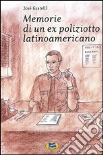 Memorie di un ex poliziotto latinoamericano libro