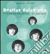 Beatles dolce vita. Storie vere Roma Italia 65. Ediz. italiana e inglese libro