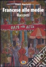 Francese alle medie. Racconti libro