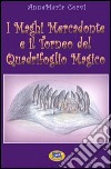 I Maghi Mercadonte e il Torneo del Quadrifoglio magico libro di Corvi Annamaria