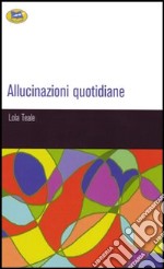 Allucinazioni quotidiane libro