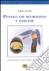 Pensaci oh neurologo e parlane libro di Pinelli Paolo