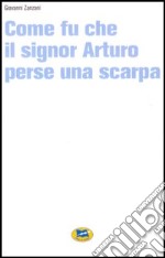 Come fu che il signor Arturo perse una scarpa libro