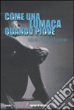 Come una lumaca quando piove libro