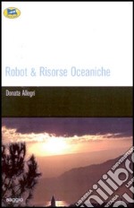 Robot & Risorse oceaniche libro