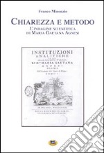 Chiarezza e metodo. L'indagine scientifica di Maria Gaetana Agnesi libro