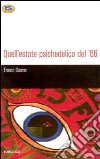 Quell'estate psichedelica del '66 libro