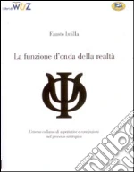 La funzione d'onda della realtà libro