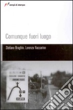 Comunque fuori luogo libro