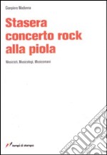 Stasera concerto rock alla piola libro