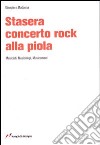 Stasera concerto rock alla piola libro