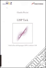 LISP Trek. Guida all'uso del linguaggio LISP in ambiente CAD