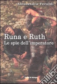 Runa e Ruth. Le spie dell'imperatore