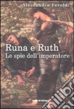 Runa e Ruth. Le spie dell'imperatore libro