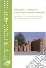 Linee guida sul recupero e sulla riparazione di pallet usati libro