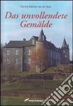 Das unvollendete Gemälde libro