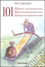 Centouno metodi per fare soldi in Italia libro