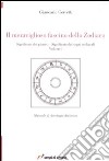 Il meraviglioso fascino dello zodiaco. Significato dei pianeti. Significato dei segni zodiacali. Vol. 1 libro di Cervetti Giancarlo