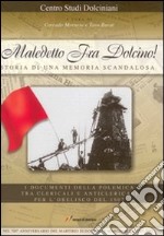 Maledetto Fra Dolcino! Storia di una memoria scandalosa libro