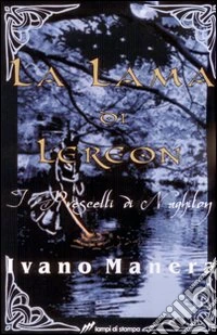 La lama di Lereon. I prescelti di Naghiton. Vol. 1 libro