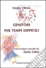 Genitori per tempi difficili libro