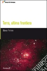 Terra, ultima frontiera