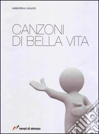 Canzoni di bella vita libro
