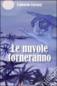 Le nuvole torneranno