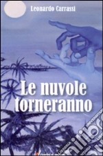 Le nuvole torneranno