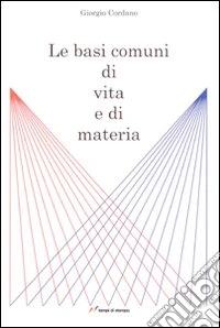 Le basi comuni di vita e di materia libro