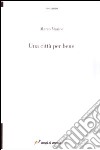 Una città per bene libro di Marino Marco