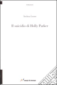 Il suicidio di Holly Parker libro