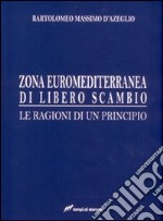 Zona euro-mediterranea di libero scambio. Le ragioni di un principio libro