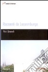 Racconti da Lussemburgo libro di Simonelli Piero